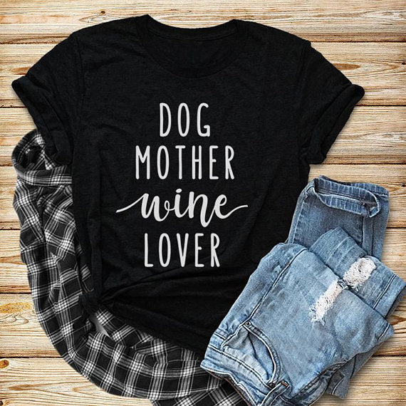 Dog Mother Wine Lover T-Shirt Dog Mom Shirt Girl Dog Love Tee Dog and Wine Lover Casual TOP Style Outfits Clothing